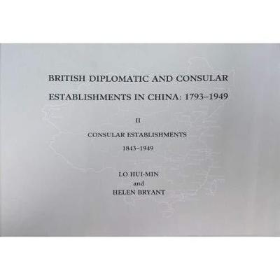 Book cover for British Diplomatic and Consular Establishments in China