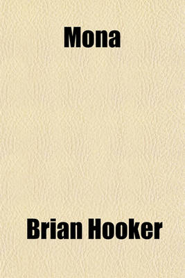 Book cover for Mona; An Opera in Three Acts