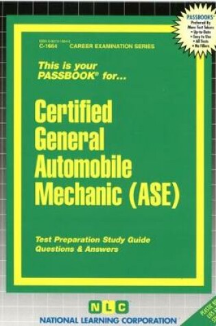 Cover of Certified General Automobile Mechanic (ASE)