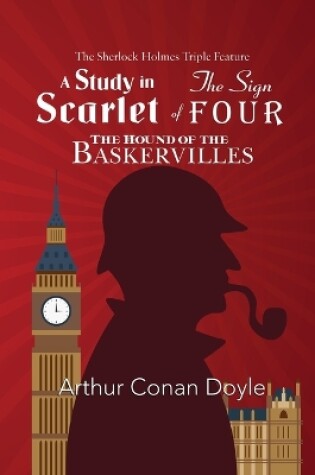 Cover of The Sherlock Holmes Triple Feature - A Study in Scarlet, The Sign of Four, and The Hound of the Baskervilles