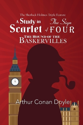 Book cover for The Sherlock Holmes Triple Feature - A Study in Scarlet, The Sign of Four, and The Hound of the Baskervilles