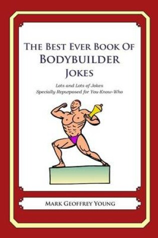 Cover of The Best Ever Book of Bodybuilder Jokes