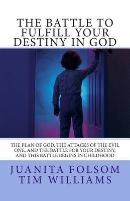 Book cover for The Battle to Fulfill your Destiny in God