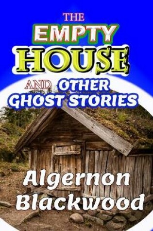 Cover of The Empty House and Other Ghost Stories "Annotated Edition"