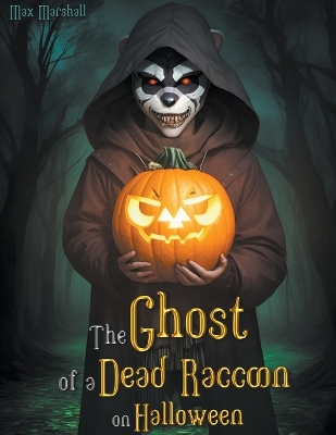 Book cover for The Ghost of a Dead Raccoon on Halloween