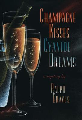 Book cover for Champagne Kisses, Cyanide Dreams