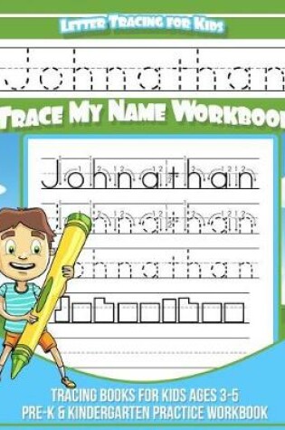Cover of Johnathan Letter Tracing for Kids Trace my Name Workbook