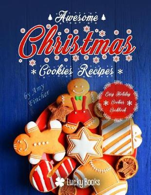 Book cover for Awesome Christmas Cookies Recipes. Easy Holiday Cookies