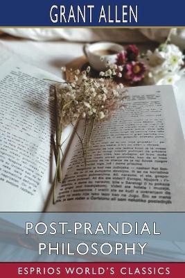 Book cover for Post-Prandial Philosophy (Esprios Classics)