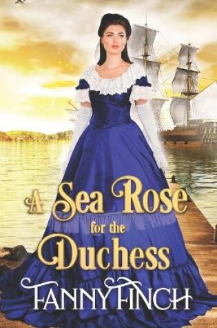 Cover of A Sea Rose for the Duchess