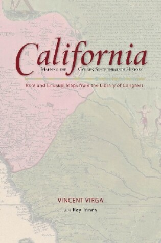Cover of California: Mapping the Golden State through History