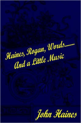 Book cover for Haines, Rogan, Words... And a Little Music