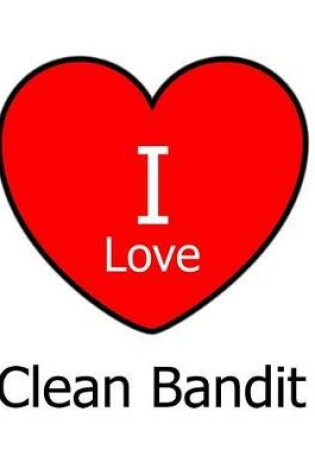 Cover of I Love Clean Bandit