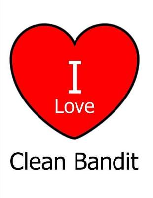 Book cover for I Love Clean Bandit