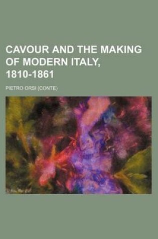 Cover of Cavour and the Making of Modern Italy, 1810-1861