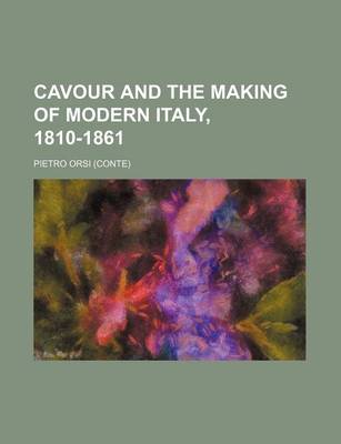 Book cover for Cavour and the Making of Modern Italy, 1810-1861