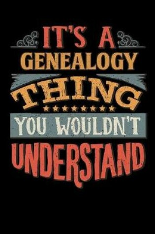 Cover of Its A Genealogy Thing You Wouldnt Understand