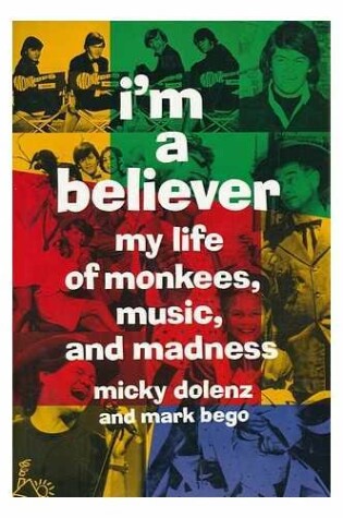 Cover of I'm a Believer: My Life of Monkees Music & Madness