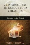 Book cover for 31 Wisdom Keys to Unlock your Greatness