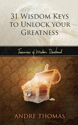 Cover of 31 Wisdom Keys to Unlock your Greatness