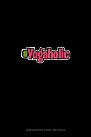 Cover of #Yogaholic
