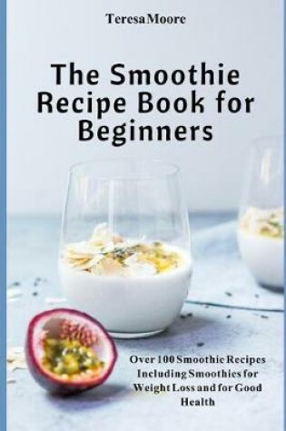 Cover of The Smoothie Recipe Book