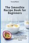 Book cover for The Smoothie Recipe Book