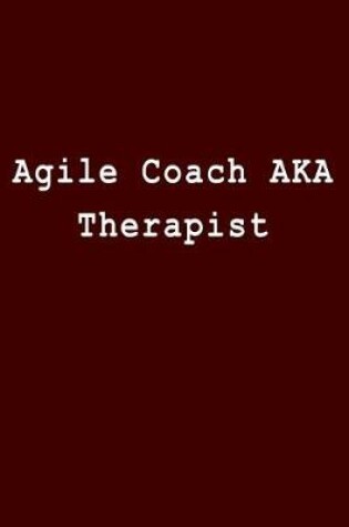 Cover of Agile Coach Aka Therapist