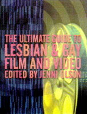 Book cover for The Ultimate Guide to Lesbian and Gay Film and Video