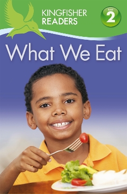 Cover of Kingfisher Readers: What we Eat (Level 2: Beginning to Read Alone)