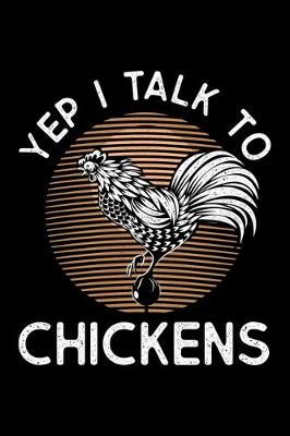 Book cover for Yep I Talk To Chickens