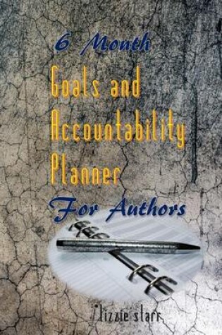 Cover of 6 Month Goals and Accountability Planner for Authors