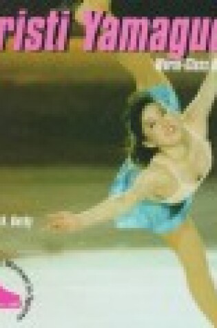 Cover of Kristi Yamaguchi - World-Class Ice Skater