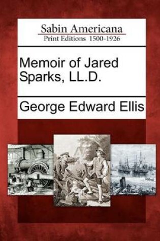 Cover of Memoir of Jared Sparks, LL.D.