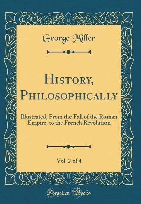 Book cover for History, Philosophically, Vol. 2 of 4