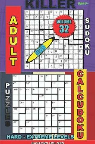 Cover of Adult sudoku jigsaw Killer. Calcudoku puzzles. Hard - extreme levels.