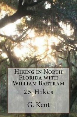 Cover of Hiking in North Florida with William Bartram