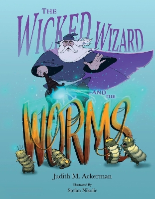 Book cover for The Wicked Wizard and the Worms