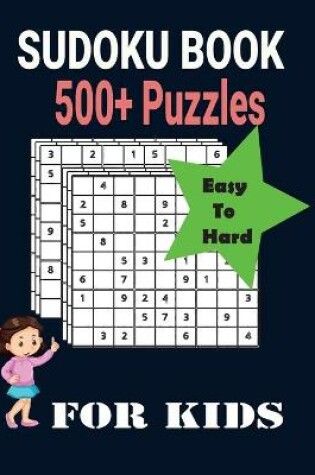 Cover of Ultimate 500+ Sudoku Puzzles Book-Easy to Hard for Kids