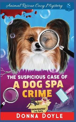 Book cover for The Suspicious Case Of A Dog Spa Crime