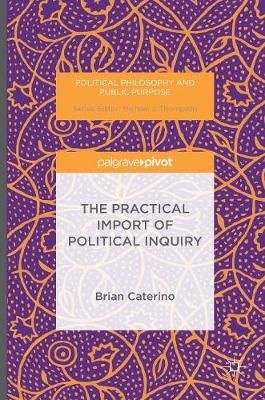 Book cover for The Practical Import of Political Inquiry