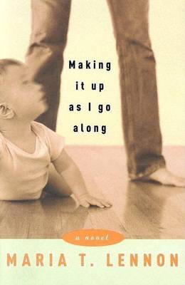 Book cover for Making It Up as I Go Along: A Novel