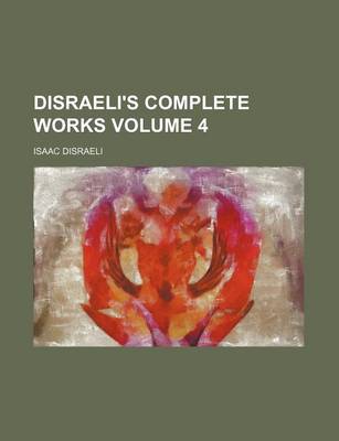 Book cover for Disraeli's Complete Works Volume 4