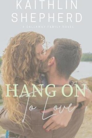 Cover of Hang On To Love