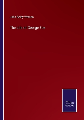 Book cover for The Life of George Fox