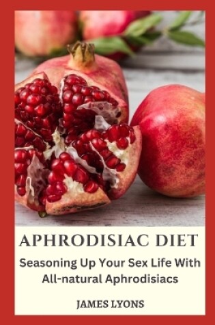 Cover of Aphrodisiac Diet