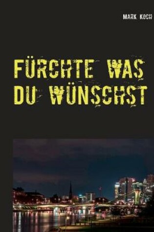 Cover of Fürchte was Du wünschst