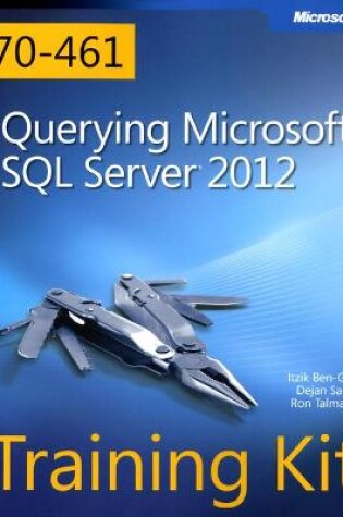 Cover of Training Kit (Exam 70-461) Querying Microsoft SQL Server 2012 (MCSA)