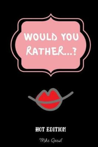 Cover of Would You Rather Hot Edition