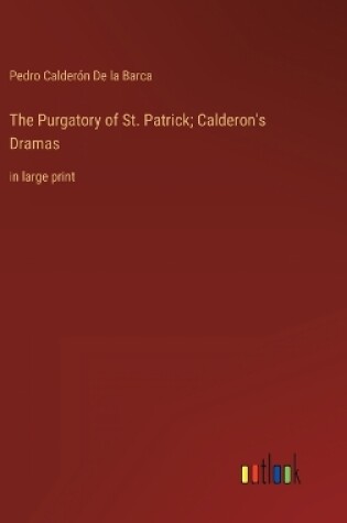 Cover of The Purgatory of St. Patrick; Calderon's Dramas